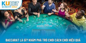 Baccarat là gì? Khám Phá Trò Chơi Cách Chơi Hiệu Quả