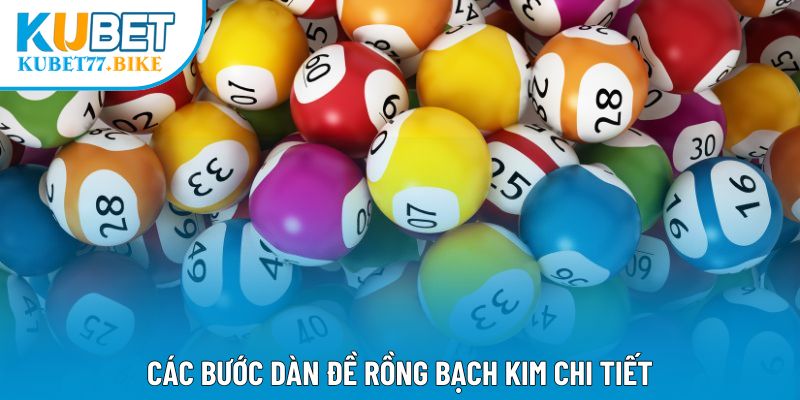 Các bước dàn đề rồng bạch kim chi tiết