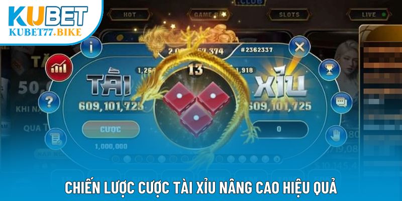 Chiến lược cược Tài Xỉu nâng cao hiệu quả