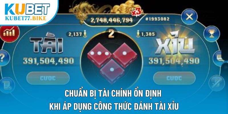 Chuẩn bị tài chính ổn định khi áp dụng công thức đánh tài xỉu