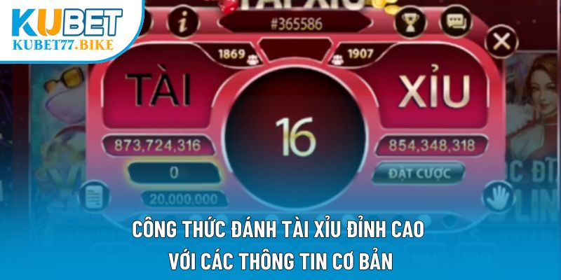 Công thức đánh tài xỉu đỉnh cao với các thông tin cơ bản