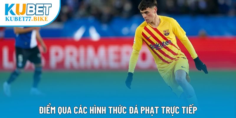 Điểm qua các hình thức đá phạt trực tiếp