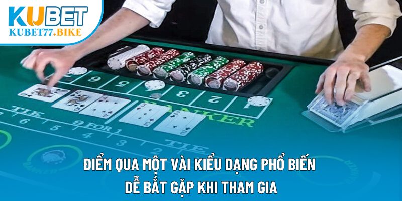 Điểm qua một vài kiểu dạng phổ biến, dễ bắt gặp khi tham gia