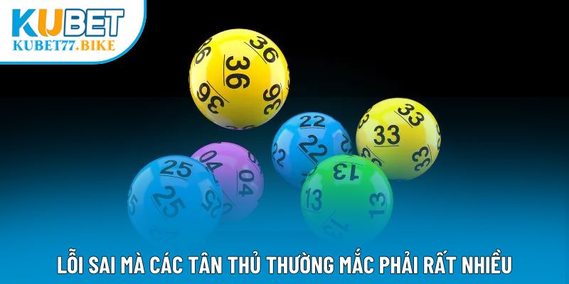 Lỗi sai mà các tân thủ thường mắc phải rất nhiều