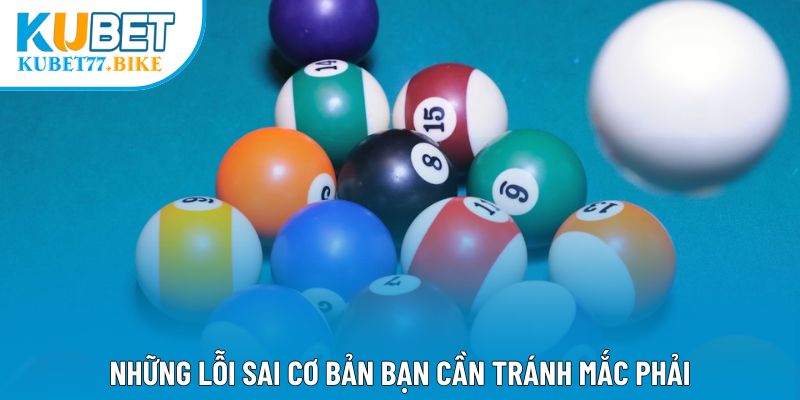 Những lỗi sai cơ bản bạn cần tránh mắc phải