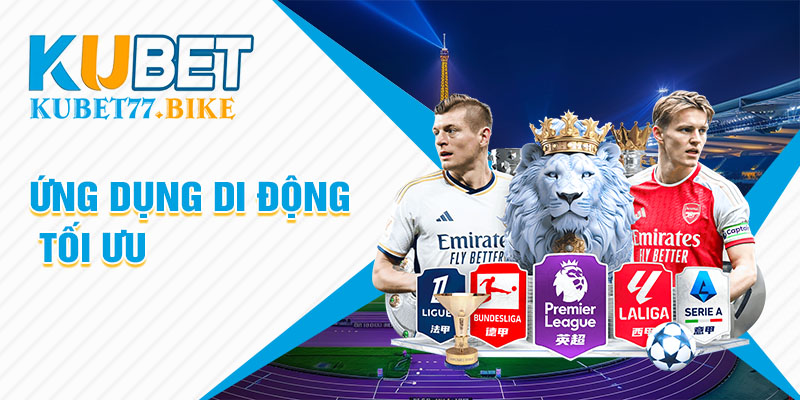 Ứng Dụng Di Động Tối Ưu Tại Kubet 77