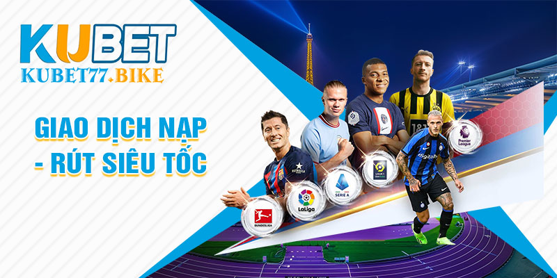 Giao Dịch Nạp Rút Siêu Tốc Tại Kubet77